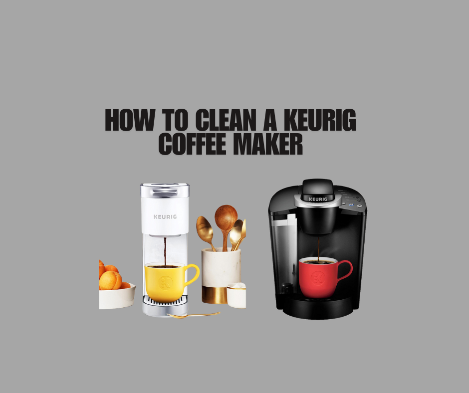 How to clean a keurig coffee maker