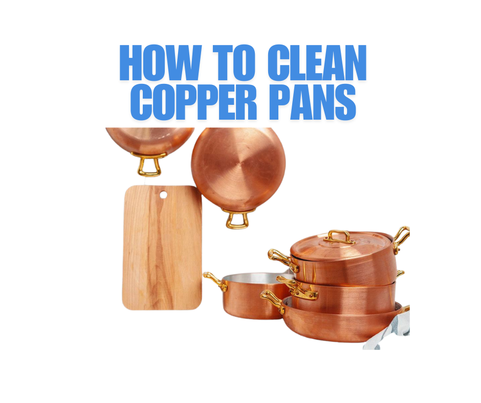 How to Clean Copper Pans