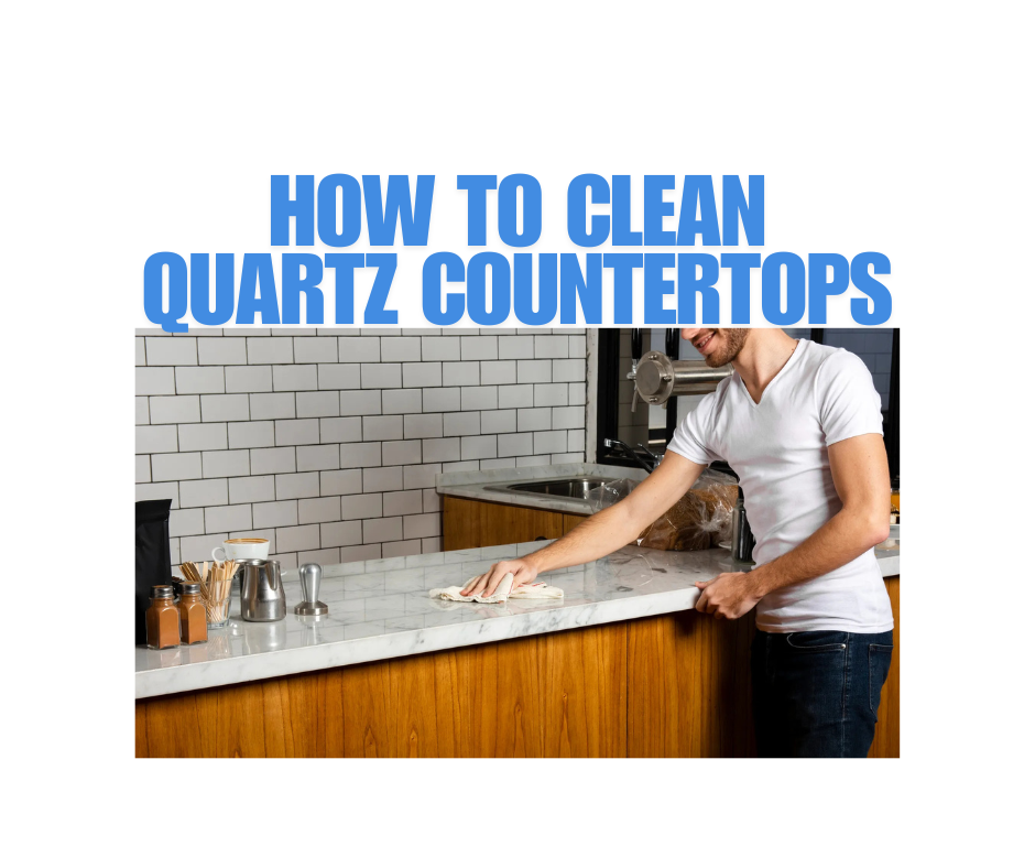 Clean Quartz Countertops